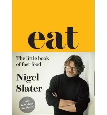 Kuchárky - ostatné Eat - The Little Book of Fast Food - Nigel Slater