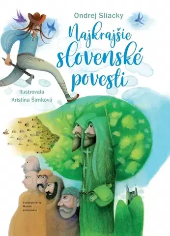 Slovenská beletria Najkrajšie slovenské povesti, 2. vydanie - Ondrej Sliacky,Kristína Šimková