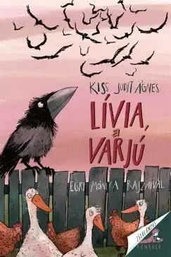 Rozprávky Lívia, a varjú - Kiss Judit Ágnes