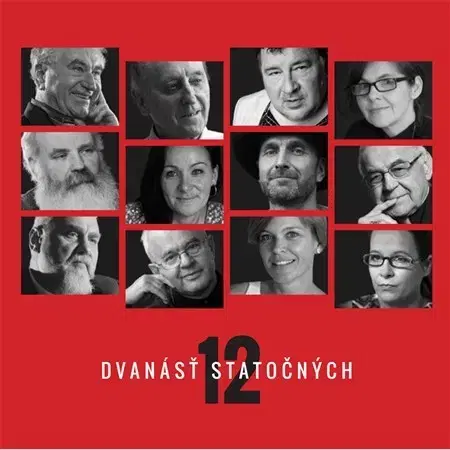 Fejtóny, rozhovory, reportáže Dvanásť statočných - Kolektív autorov
