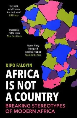 Sociológia, etnológia Africa Is Not A Country - Dipo Faloyin