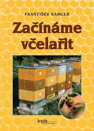 Hmyz Začínáme včelařit - František Kamler