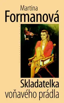 Beletria - ostatné Skladatelka voňavého prádla - Martina Formanová