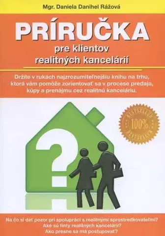 Podnikanie, obchod, predaj Príručka pre klientov realitných kancelárií - Daniela Danihel Rážová