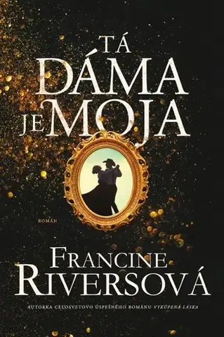 Historické romány Tá dáma je moja - Francine Rivers