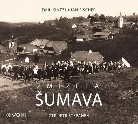 Cestopisy Voxi Zmizelá Šumava (audiokniha)
