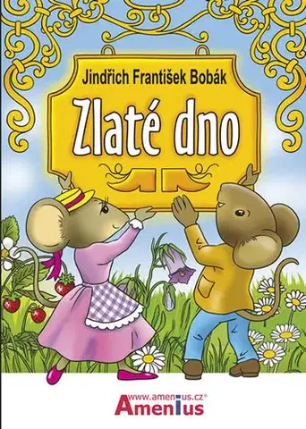 Rozprávky Zlaté dno - Jindřich František Bobák