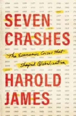 Ekonómia, Ekonomika Seven Crashes - Harold James