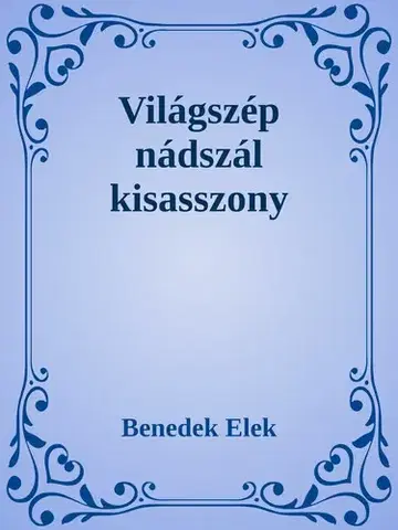 Svetová beletria Világszép nádszál kisasszony - Elek Benedek