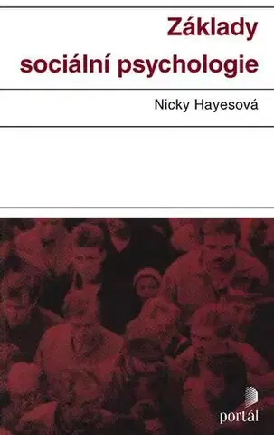 Psychológia, etika Základy sociální psychologie - Nicky Hayesová