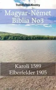 Kresťanstvo Magyar-Német Biblia No3 - TruthBeTold Ministry