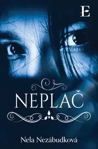Romantická beletria Neplač - Nela Nezábudková