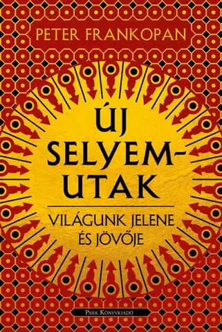 História - ostatné Új selyemutak - Peter Frankopan