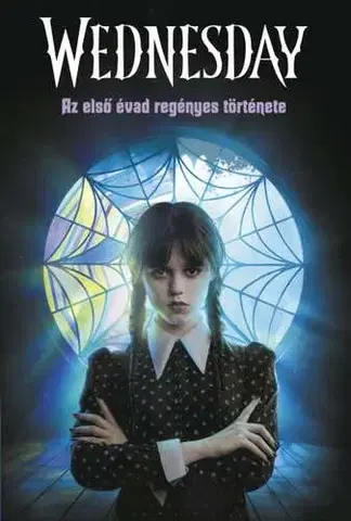 Fantasy, upíri Wednesday - Az első évad regényes története - Tehlor Kay Mejia