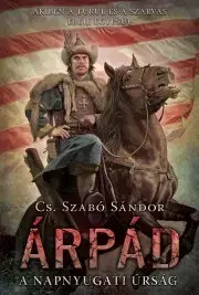 Historické romány Árpád - Sándor Cs. Szabó