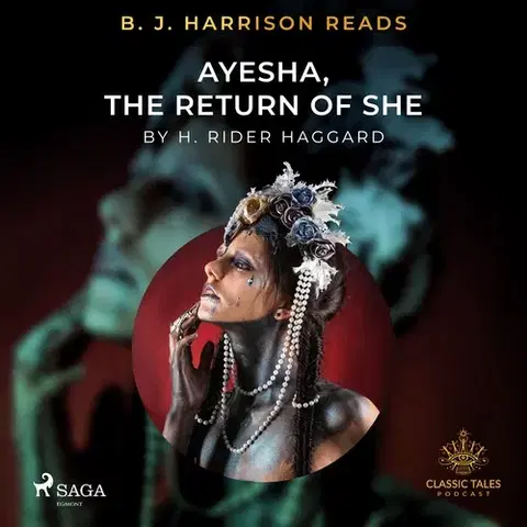 Beletria - ostatné Saga Egmont B. J. Harrison Reads Ayesha, The Return of She (EN)