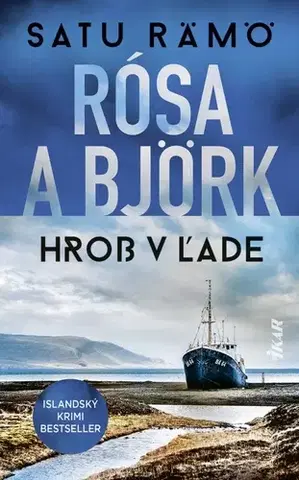 Detektívky, trilery, horory Rósa a Björk: Hrob v ľade - Satu Rämö,Andrej Števko