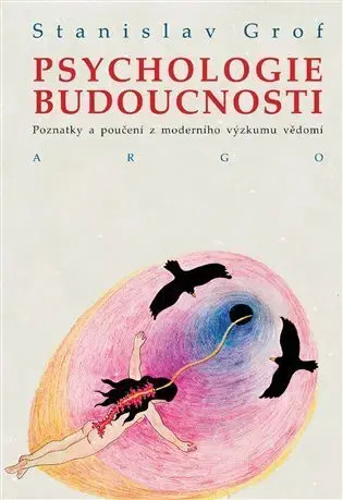 Medicína - ostatné Psychologie budoucnosti - Stanislav Grof
