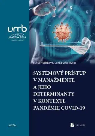 Manažment Systémový prístup v manažmente a jeho determinanty v kontexte pandémie COVID-19 - Lucia Hudáková,Lenka Veselovská
