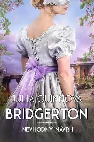 Historické romány Bridgertonovci 3: Nevhodný návrh - Julia Quinn