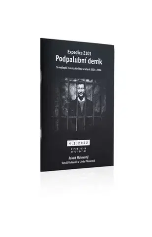 Cestopisy Expedice Z101 - Podpalubní deník - Jakub Malovaný,Linda Piknerová,Tomáš Vaňourek