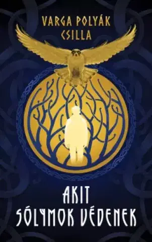 Sci-fi a fantasy Akit sólymok védenek - Varga Polyák Csilla