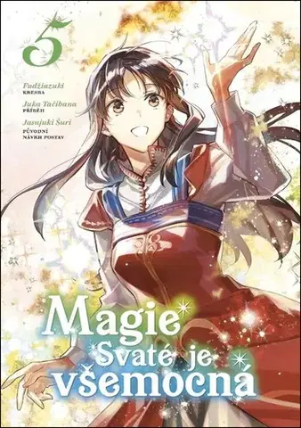 Manga Magie Svaté je všemocná 5 - Juka Tačibana,Fudžiazuki,Jasujuki Šuri