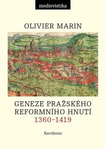 Svetové dejiny, dejiny štátov Geneze pražského reformního hnutí, 1360–1419 - Olivier Marin