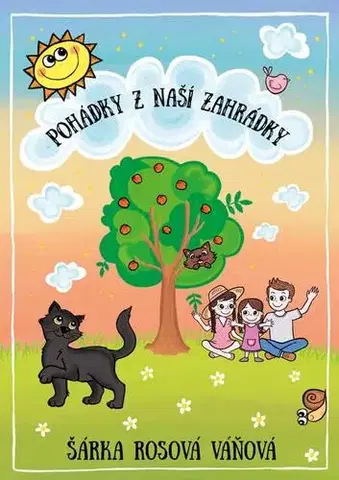 Rozprávky Pohádky z naší zahrádky - Šárka Rosová Váňová