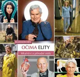 Fejtóny, rozhovory, reportáže Očima elity Lékařství a přírodní vědy - Kolektív autorov
