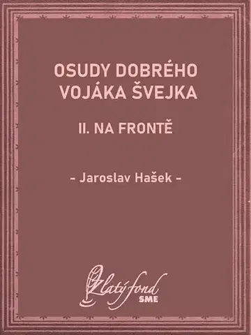 Česká beletria Osudy dobrého vojáka Švejka II - Jaroslav Hašek