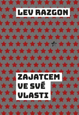 História Zajatcem ve své vlasti - Lev Razgon,Michal Siažik