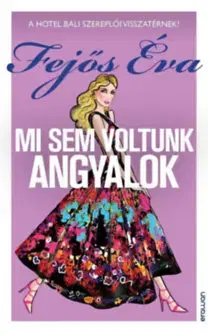 Romantická beletria Mi sem voltunk angyalok - Éva Fejős