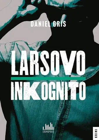 Detektívky, trilery, horory Larsovo inkognito - Daniel Gris
