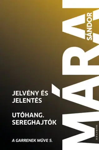 Svetová beletria Jelvény és jelentés - Utóhang - Sereghajtók - Sándor Márai