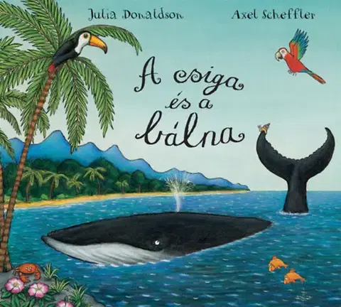 Rozprávky A csiga és a bálna - Julia Donaldson