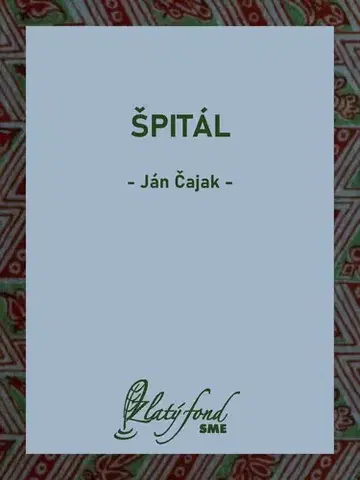 Romantická beletria Špitál - Čajak Ján ml.