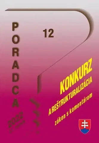 Právo - ostatné Poradca č. 12/2022 - Zákon o konkurze a reštrukturalizácii s komentárom