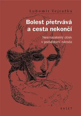 Politológia Bolest přetrvává a cesta nekončí - Lubomír Vejražka