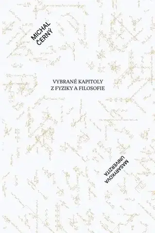Filozofia Vybrané kapitoly z fyziky a filosofie - Michal Černý