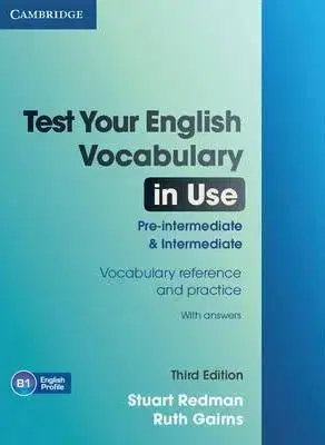 Učebnice a príručky Test Your English Vocabulary in Use Pre-intermediate and Intermediate - Third Edition - Ruth Gairns,Stuart Redman