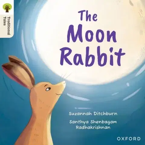 Príprava do školy, pracovné zošity Oxford Reading Tree Traditional Tales: Level 3: The Moon Rabbit - Suzannah Ditchburn