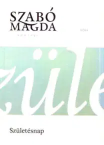 Dobrodružstvo, napätie, western Születésnap - Magda Szabó