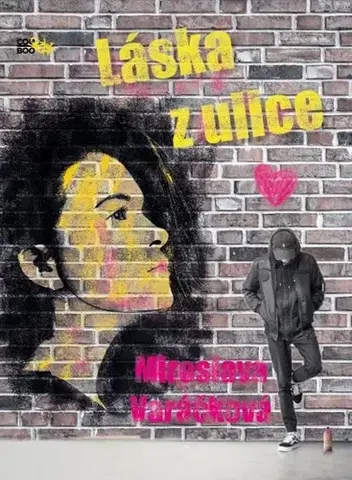 Romantická beletria Láska z ulice - Miroslava Varáčková
