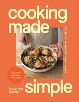 Kuchárky - ostatné Cooking Made Simple - Alexandra Dudley