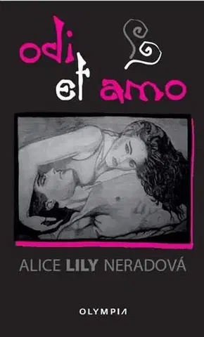 Sci-fi a fantasy Odi et amo - Alice Lily Neradová
