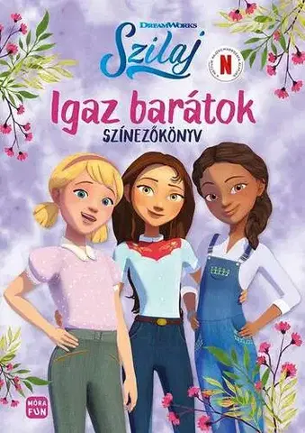 Pre dievčatá Szilaj - Igaz barátok-Színezőkönyv