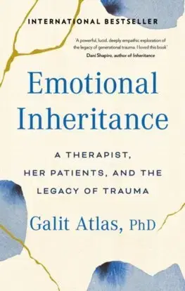 Psychológia, etika Emotional Inheritance - Galit Atlas