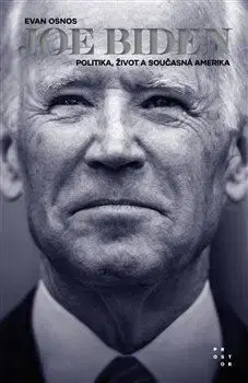 Politika Joe Biden - Evan Osnos