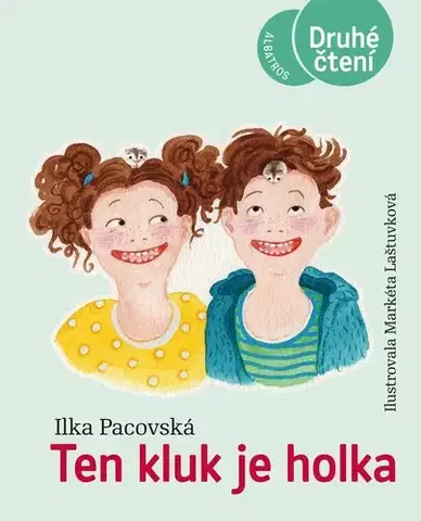 Pre deti a mládež - ostatné Ten kluk je holka - Ilka Pacovská